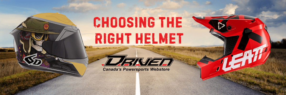 Choosing the Right Helmet - Driven Powersports Inc.